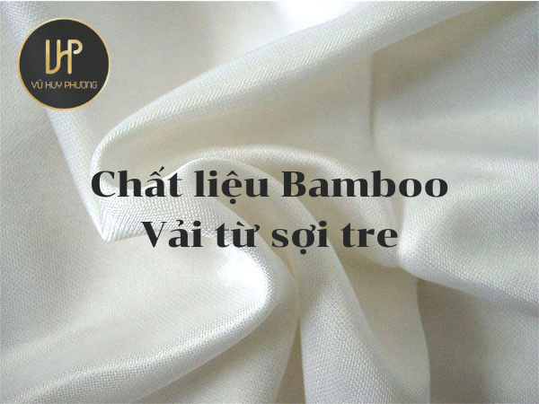 Chất liệu Bamboo - Vải từ sợi tre